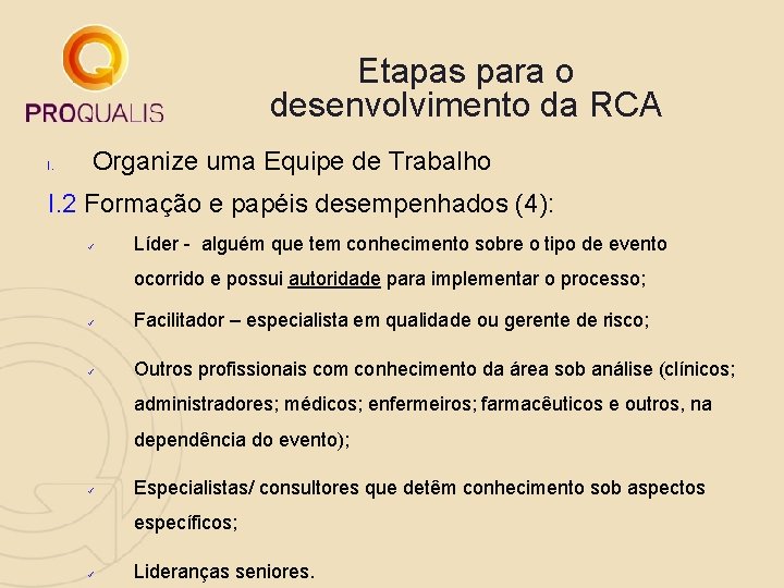 Etapas para o desenvolvimento da RCA I. Organize uma Equipe de Trabalho I. 2