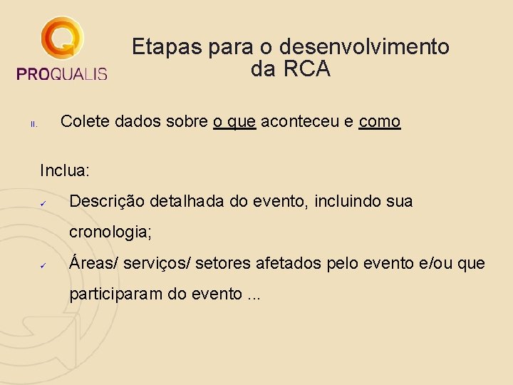 Etapas para o desenvolvimento da RCA Colete dados sobre o que aconteceu e como