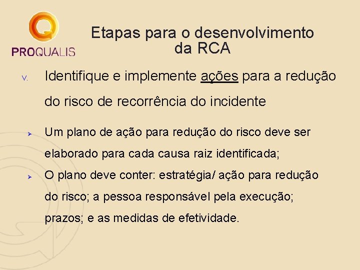 Etapas para o desenvolvimento da RCA V. Identifique e implemente ações para a redução