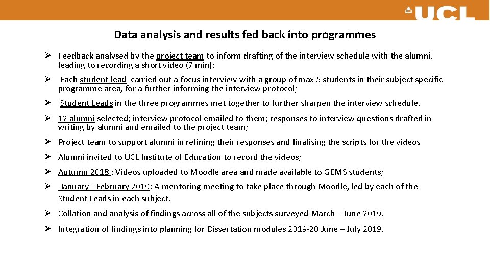 Data analysis and results fed back into programmes Ø Feedback analysed by the project Data analysis and results fed back into programmes Ø Feedback analysed by the project