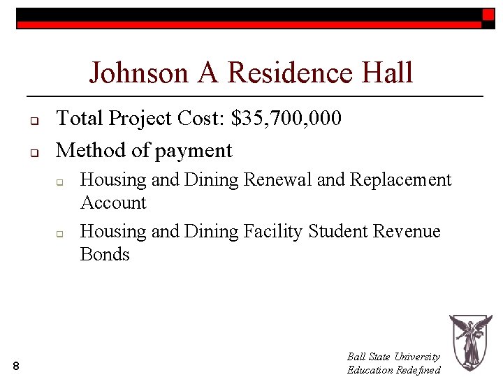 Johnson A Residence Hall q q Total Project Cost: $35, 700, 000 Method of Johnson A Residence Hall q q Total Project Cost: $35, 700, 000 Method of