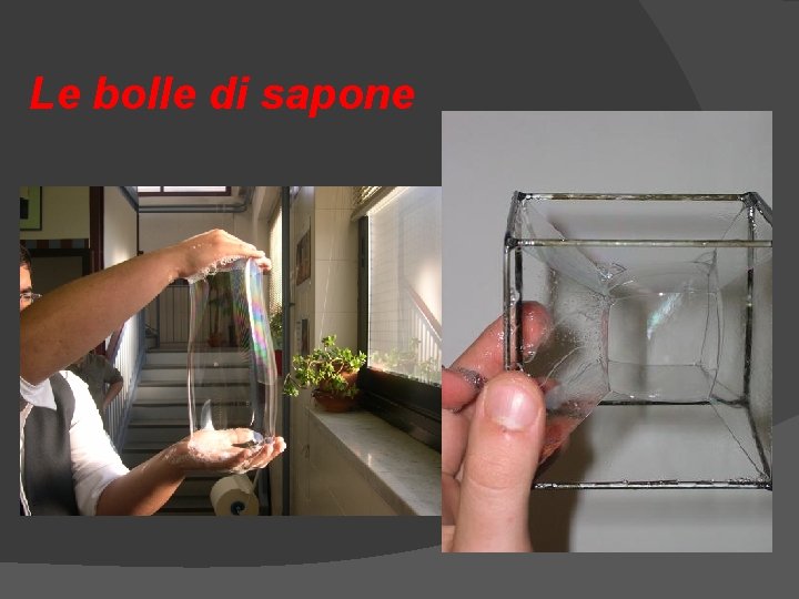Le bolle di sapone b Le bolle di sapone b