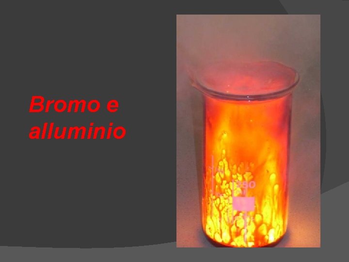 Bromo e alluminio Bromo e alluminio