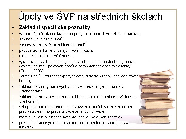 Úpoly ve ŠVP na středních školách • Základní specifické poznatky • • • význam