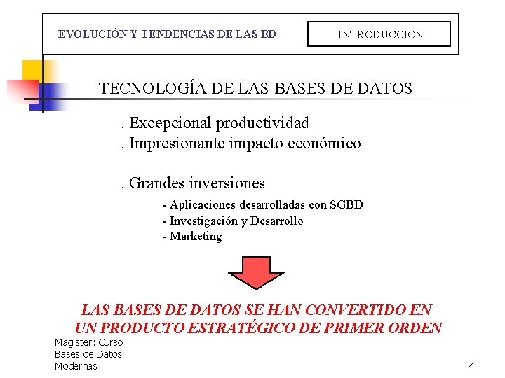  EVOLUCIÓN Y TENDENCIAS DE LAS BD INTRODUCCION TECNOLOGÍA DE LAS BASES DE DATOS.