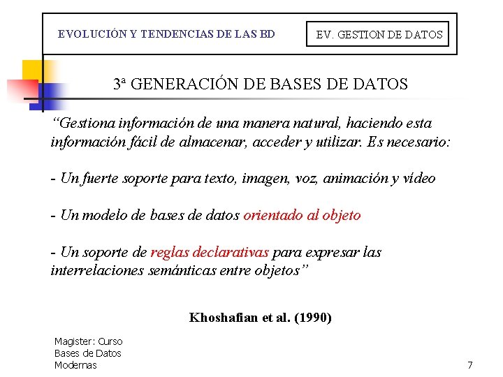  EVOLUCIÓN Y TENDENCIAS DE LAS BD EV. GESTION DE DATOS 3ª GENERACIÓN DE