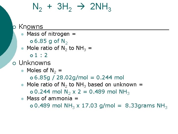 N 2 + 3 H 2 2 NH 3 ¡ Knowns l l ¡