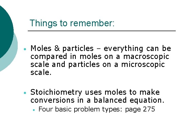 Things to remember: • Moles & particles – everything can be compared in moles