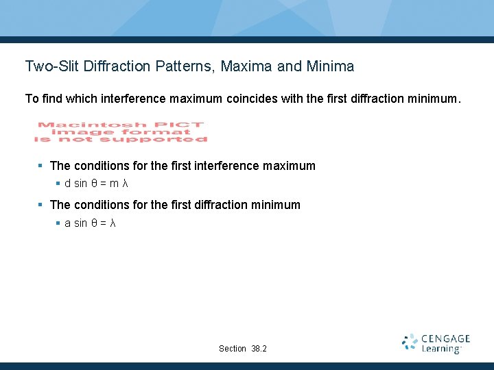 Two-Slit Diffraction Patterns, Maxima and Minima To find which interference maximum coincides with the