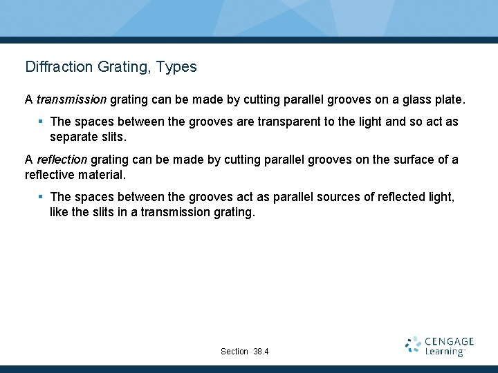 Diffraction Grating, Types A transmission grating can be made by cutting parallel grooves on