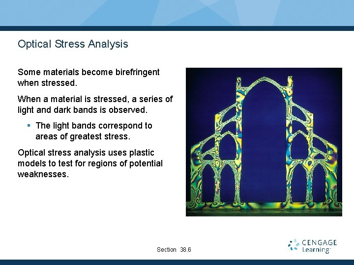 Optical Stress Analysis Some materials become birefringent when stressed. When a material is stressed,