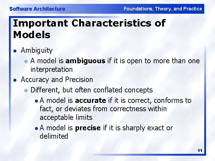 Software Architecture Foundations, Theory, and Practice Important Characteristics of Models l l Ambiguity u