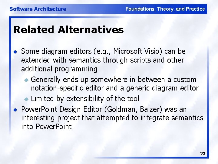 Software Architecture Foundations, Theory, and Practice Related Alternatives l l Some diagram editors (e.