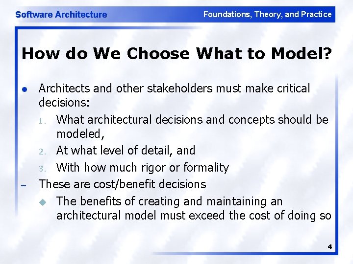 Software Architecture Foundations, Theory, and Practice How do We Choose What to Model? l