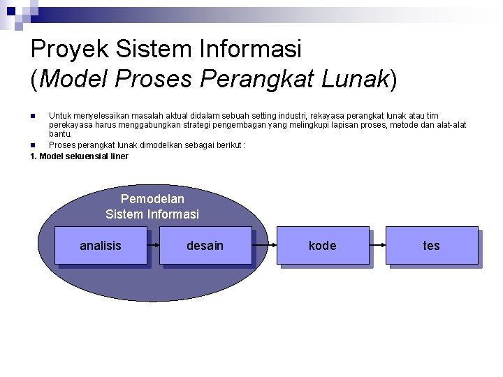 Proyek Sistem Informasi (Model Proses Perangkat Lunak) Untuk menyelesaikan masalah aktual didalam sebuah setting