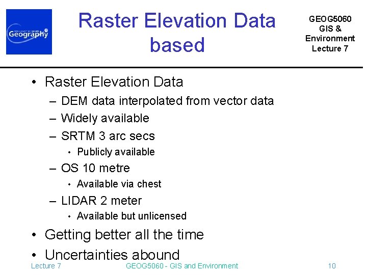 Raster Elevation Data based GEOG 5060 GIS & Environment Lecture 7 • Raster Elevation