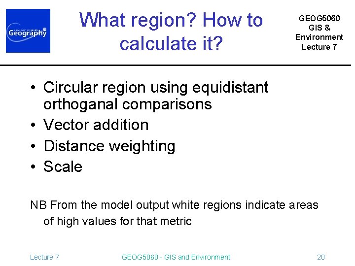 What region? How to calculate it? GEOG 5060 GIS & Environment Lecture 7 •