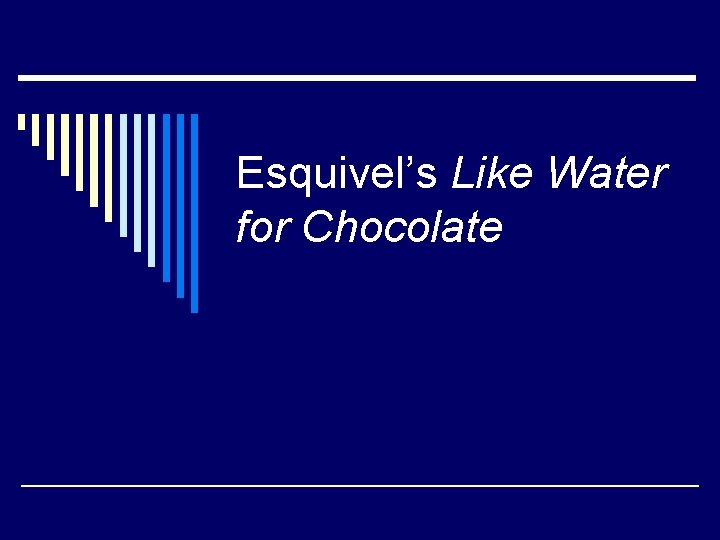 Esquivel’s Like Water for Chocolate 