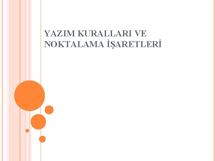 YAZIM KURALLARI VE NOKTALAMA İŞARETLERİ 