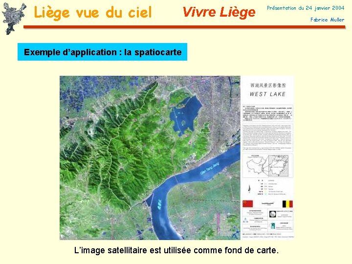 Liège vue du ciel Vivre Liège Présentation du 24 janvier 2004 Exemple d’application :