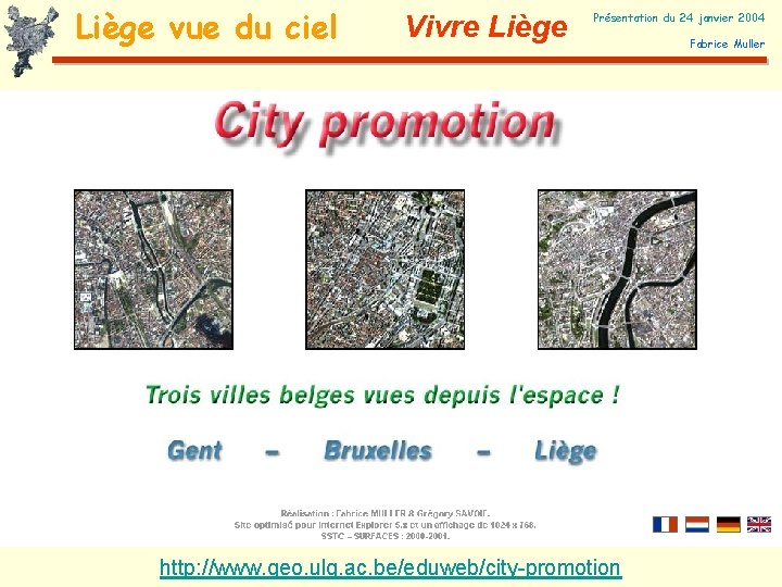 Liège vue du ciel Vivre Liège Présentation du 24 janvier 2004 http: //www. geo.