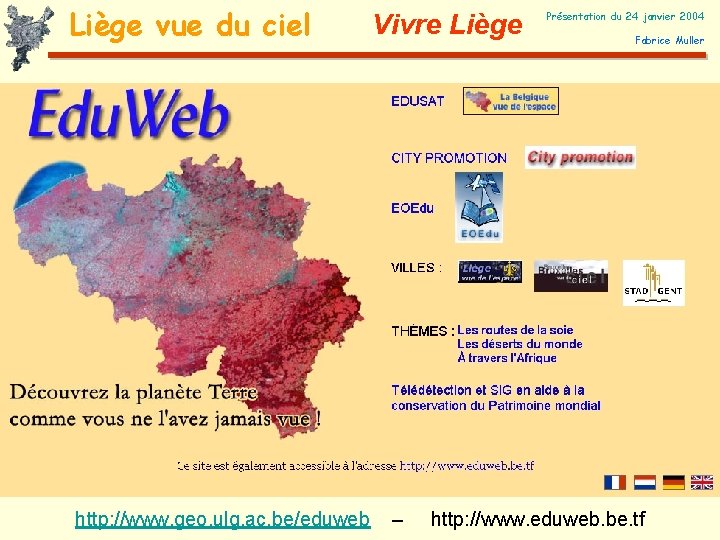 Liège vue du ciel Vivre Liège Présentation du 24 janvier 2004 Fabrice Muller http: