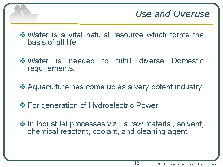 Use and Overuse v Water is a vital natural resource which forms the basis
