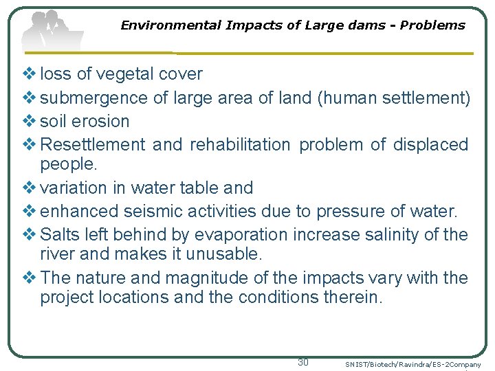 Environmental Impacts of Large dams - Problems v loss of vegetal cover v submergence