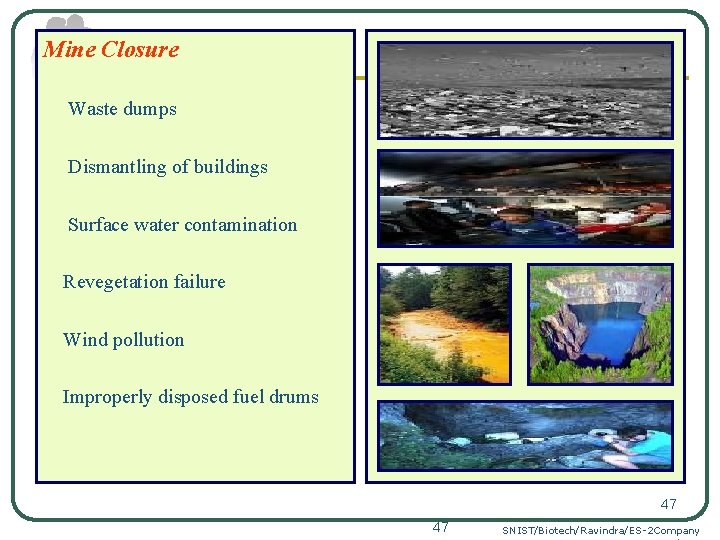 Mine Closure Waste dumps Dismantling of buildings Surface water contamination Revegetation failure Wind pollution