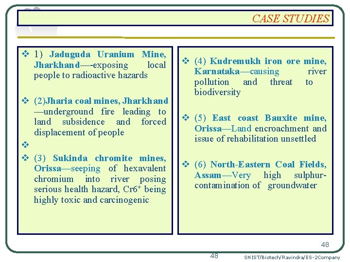 CASE STUDIES v 1) Jaduguda Uranium Mine, Jharkhand—-exposing local people to radioactive hazards v