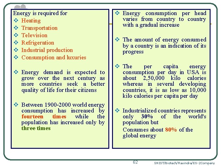 Energy is required for v Heating v Transportation v Television v Refrigeration v Industrial