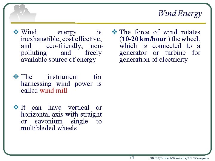 Wind Energy v Wind energy is inexhaustible, cost effective, and eco-friendly, nonpolluting and freely