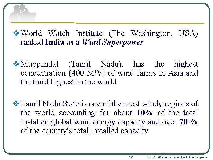 v World Watch Institute (The Washington, USA) ranked India as a Wind Superpower v