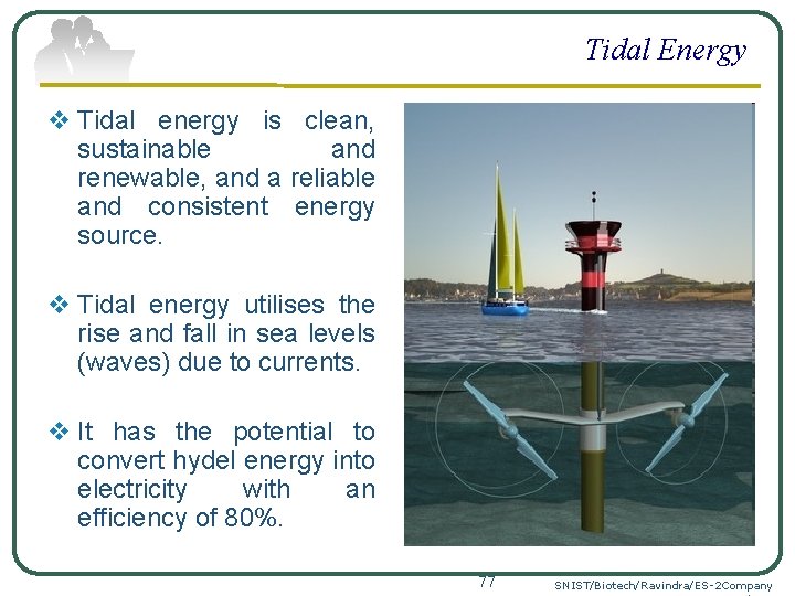 Tidal Energy v Tidal energy is clean, sustainable and renewable, and a reliable and