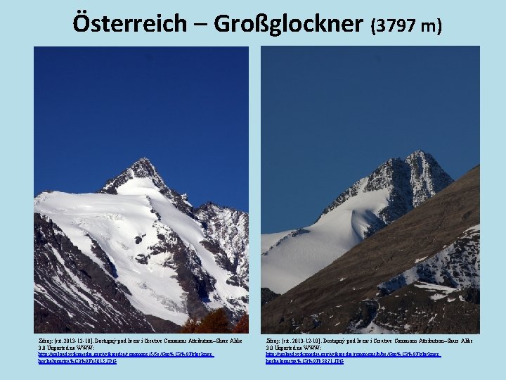 Österreich – Großglockner (3797 m) Zdroj: [cit. 2013 -12 -10]. Dostupný pod licencí Creative