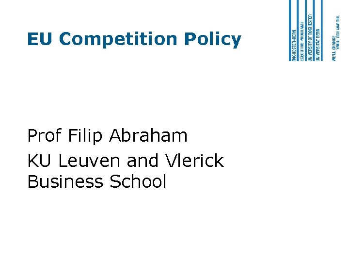 EU Competition Policy Prof Filip Abraham KU Leuven and Vlerick Business School 