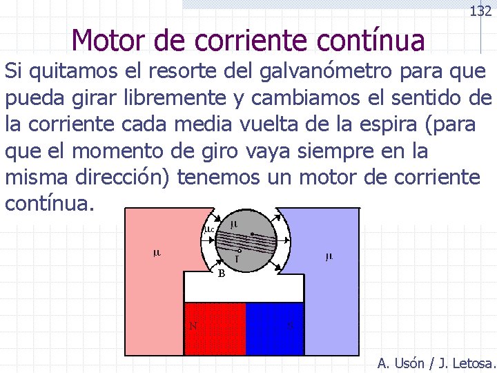 132 Motor de corriente contínua Si quitamos el resorte del galvanómetro para que pueda
