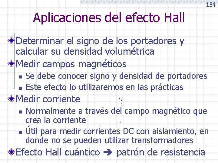 154 Aplicaciones del efecto Hall Determinar el signo de los portadores y calcular su