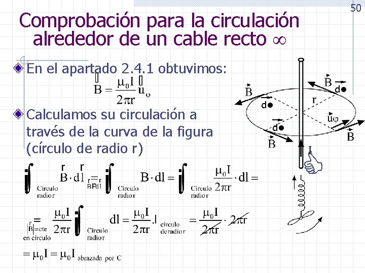 50 Comprobación para la circulación alrededor de un cable recto En el apartado 2.