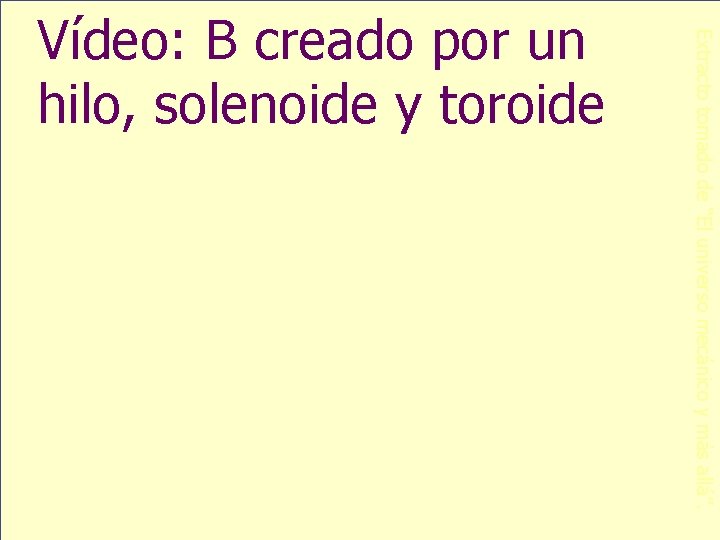 Extracto tomado de “El universo mecánico y más allá”. Vídeo: B creado por un