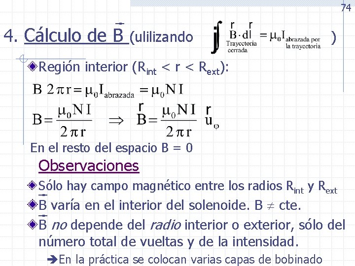 74 4. Cálculo de B (ulilizando ) Región interior (Rint < r < Rext):