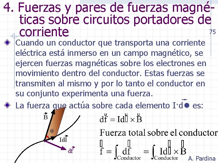 4. Fuerzas y pares de fuerzas magnéticas sobre circuitos portadores de 75 corriente Cuando