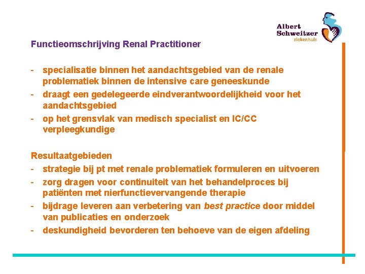 Functieomschrijving Renal Practitioner - specialisatie binnen het aandachtsgebied van de renale problematiek binnen de