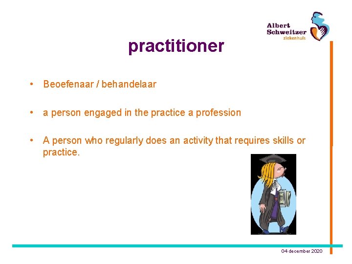 practitioner • Beoefenaar / behandelaar • a person engaged in the practice a profession