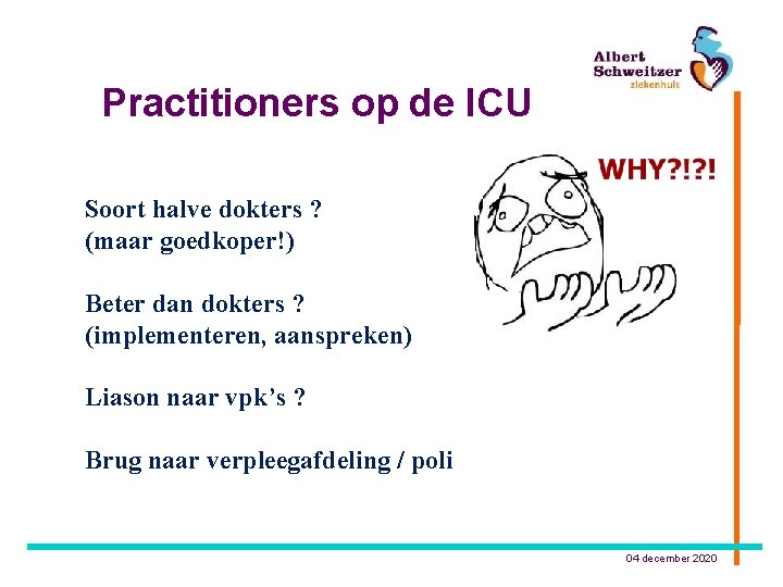 Practitioners op de ICU Soort halve dokters ? (maar goedkoper!) Beter dan dokters ?
