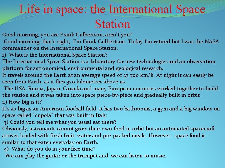 Life in space: the International Space Station Good morning, you are Frank Culbertson, aren’t