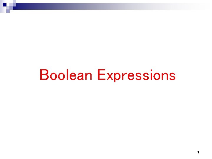 Boolean Expressions 1 