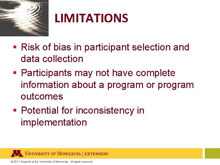 LIMITATIONS § Risk of bias in participant selection and data collection § Participants may