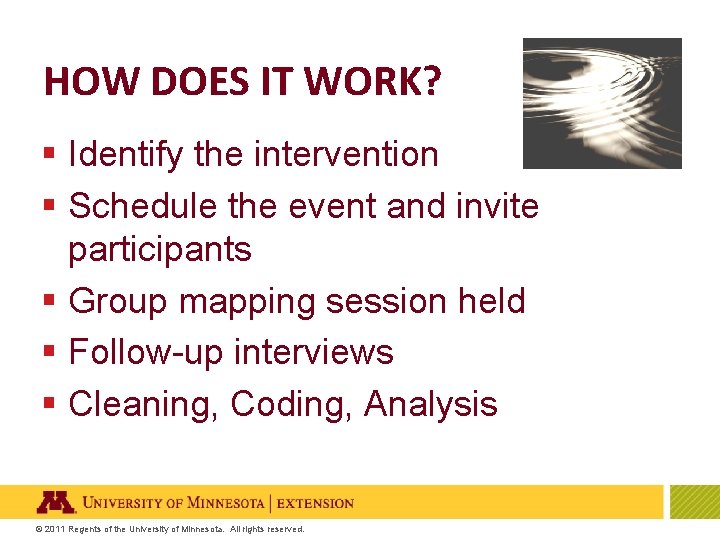 HOW DOES IT WORK? § Identify the intervention § Schedule the event and invite