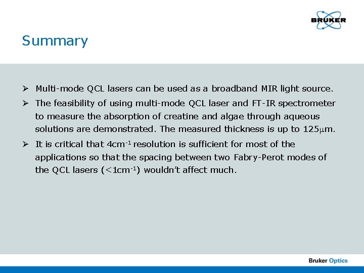 Summary Ø Multi-mode QCL lasers can be used as a broadband MIR light source.